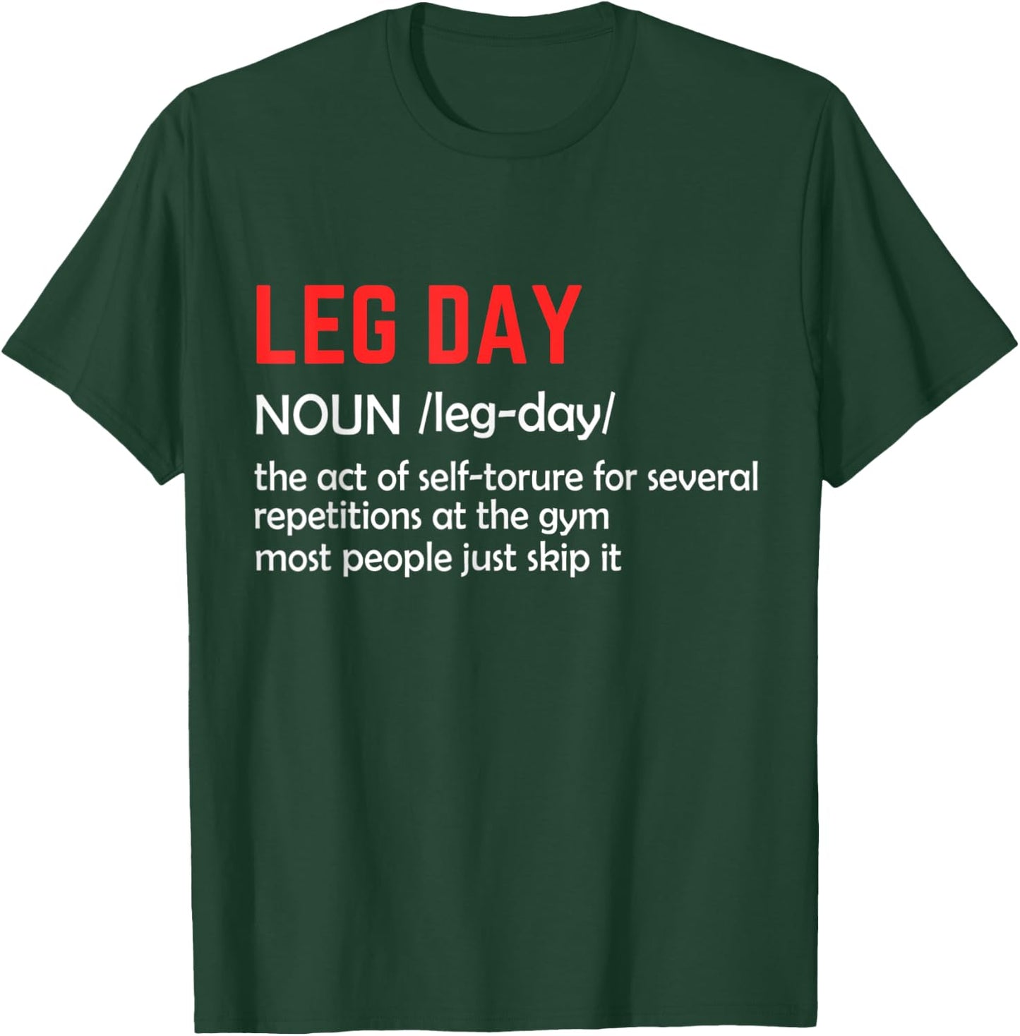 Leg Day Definition Gym Pump Cover Oversized Gym Workout T-Shirt - T-Shirt | Forest