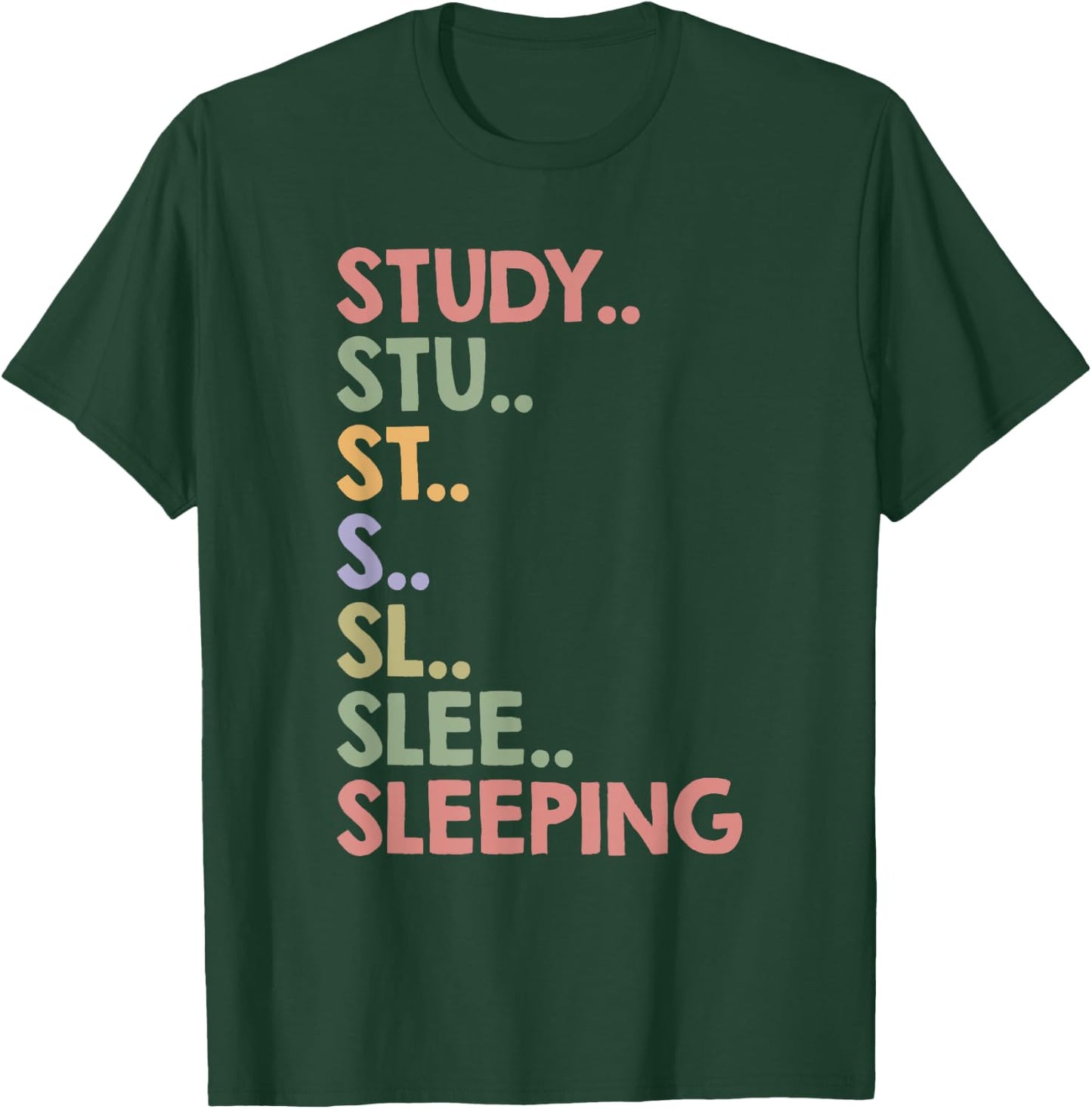 Funny College Student Study T-Shirt - T-Shirt | Forest