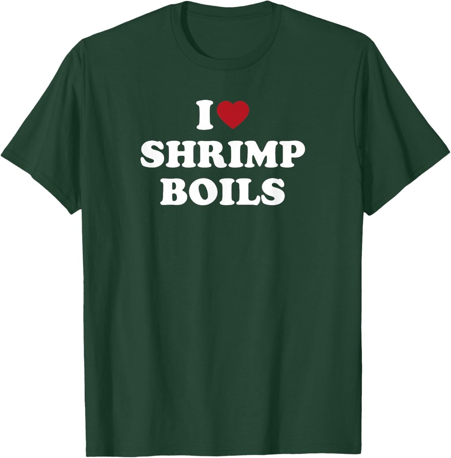 I Love Shrimp Boils, I Heart Shrimp Boils T-Shirt - T-Shirt | Forest