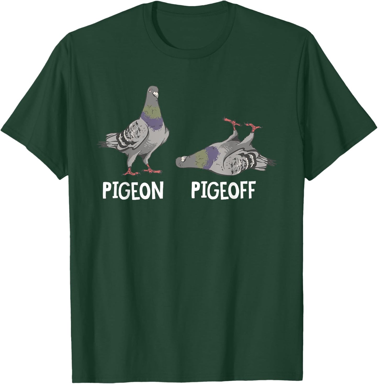 Funny Pigeon Pigeoff Birding Bird Lover T-Shirt - T-Shirt | Forest
