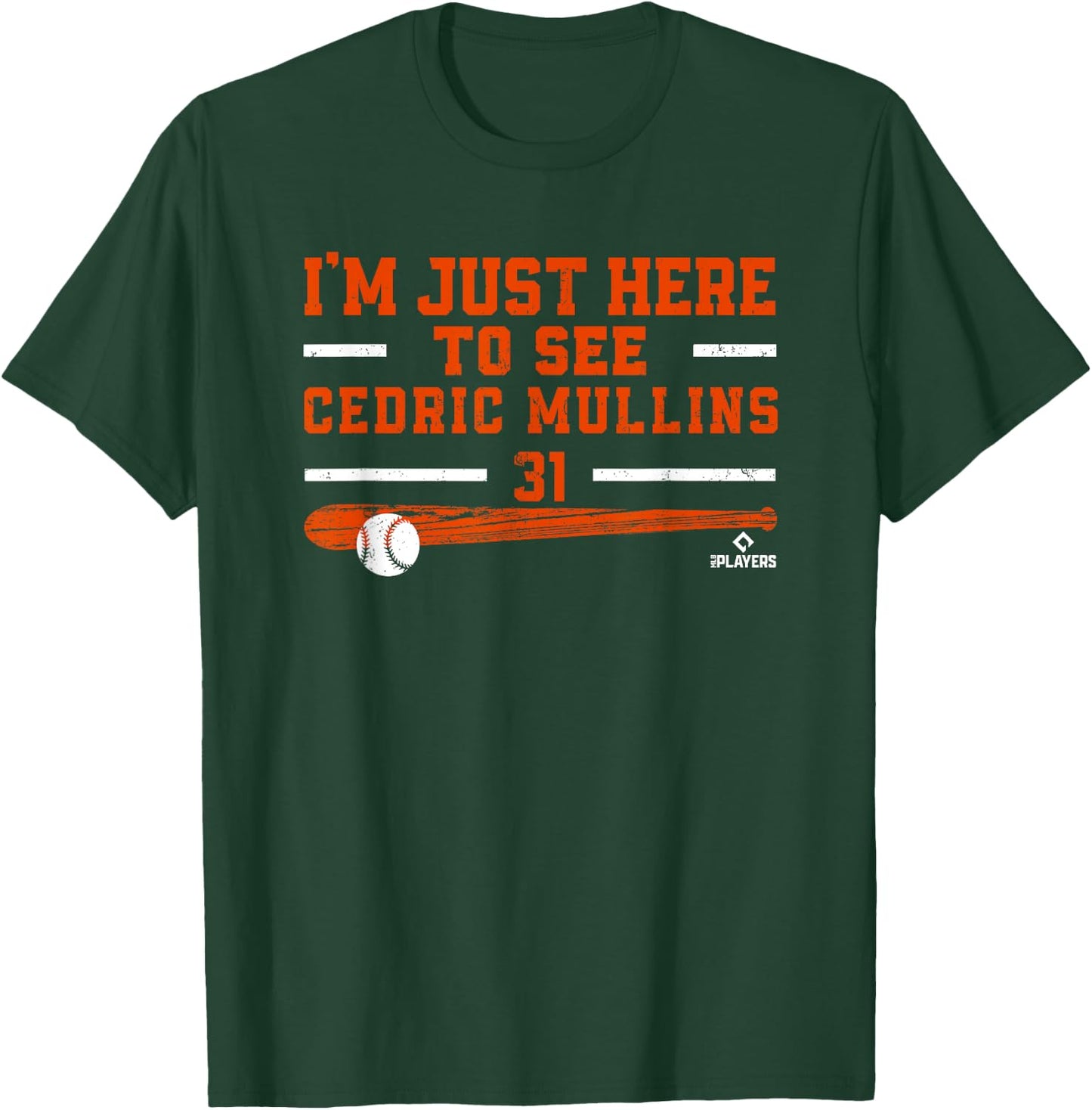 I'm Just Here to See Cedric Mullins Baltimore MLBPA T-Shirt - T-Shirt | Forest
