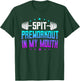 Spit Preworkout In My Mouth Funny T-Shirt - T-Shirt | Forest