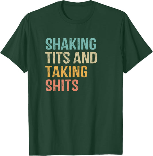 Shaking Tits and taking hits shakin tits women men T-Shirt - T-Shirt | Forest