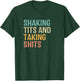Shaking Tits and taking hits shakin tits women men T-Shirt - T-Shirt | Forest