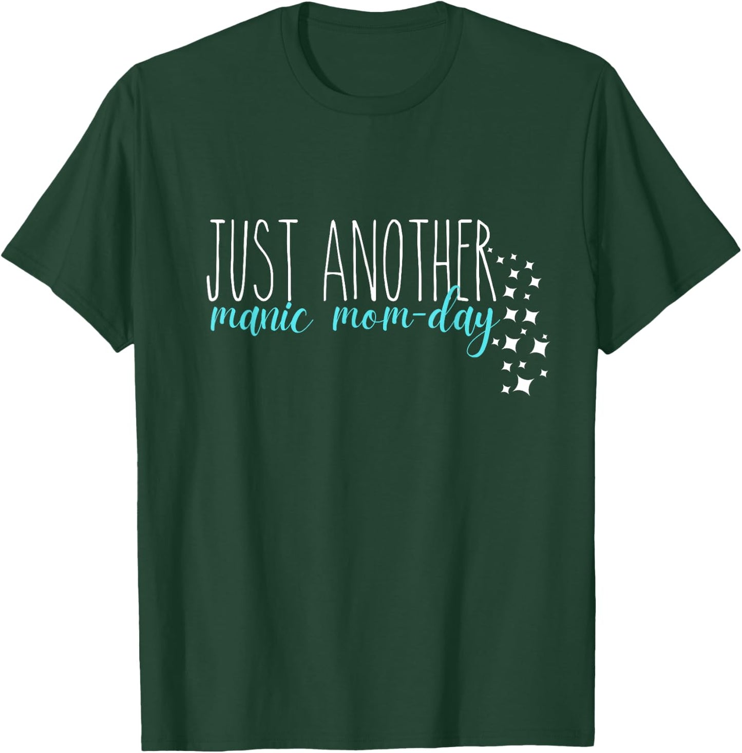 Rae Inspired Dunn just another manic mom-day mother mama T-Shirt - T-Shirt | Forest