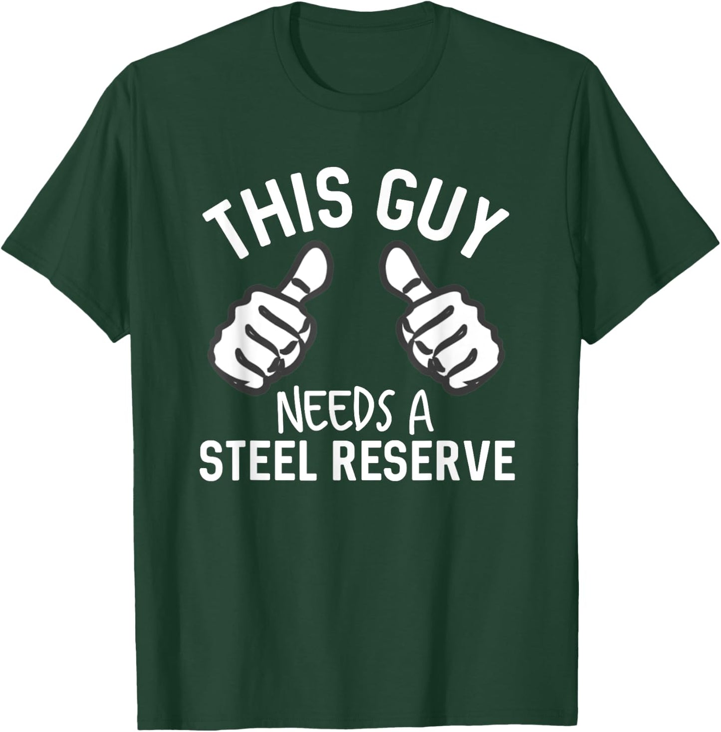This Guy Needs A Steel Reserve Funny Beer Alcohol T-Shirt - T-Shirt | Forest
