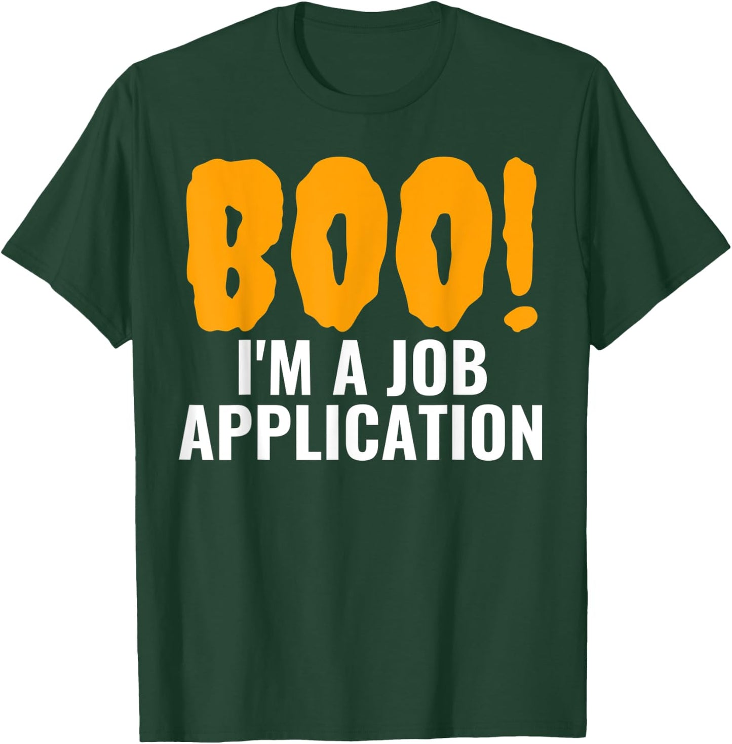 Boo I'm A Job Application Funny Halloween Costume T-Shirt - T-Shirt | Forest