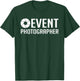 Event Photographer | Official Staff Job Event Photographer T-Shirt - T-Shirt | Forest
