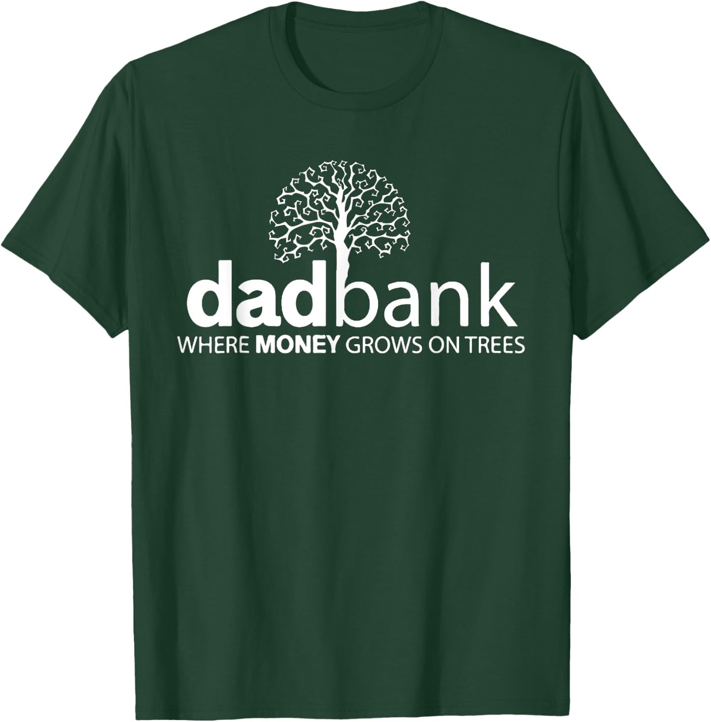 Dad Bank Where The Money Grows On Trees, New Dad T-Shirt - T-Shirt | Forest