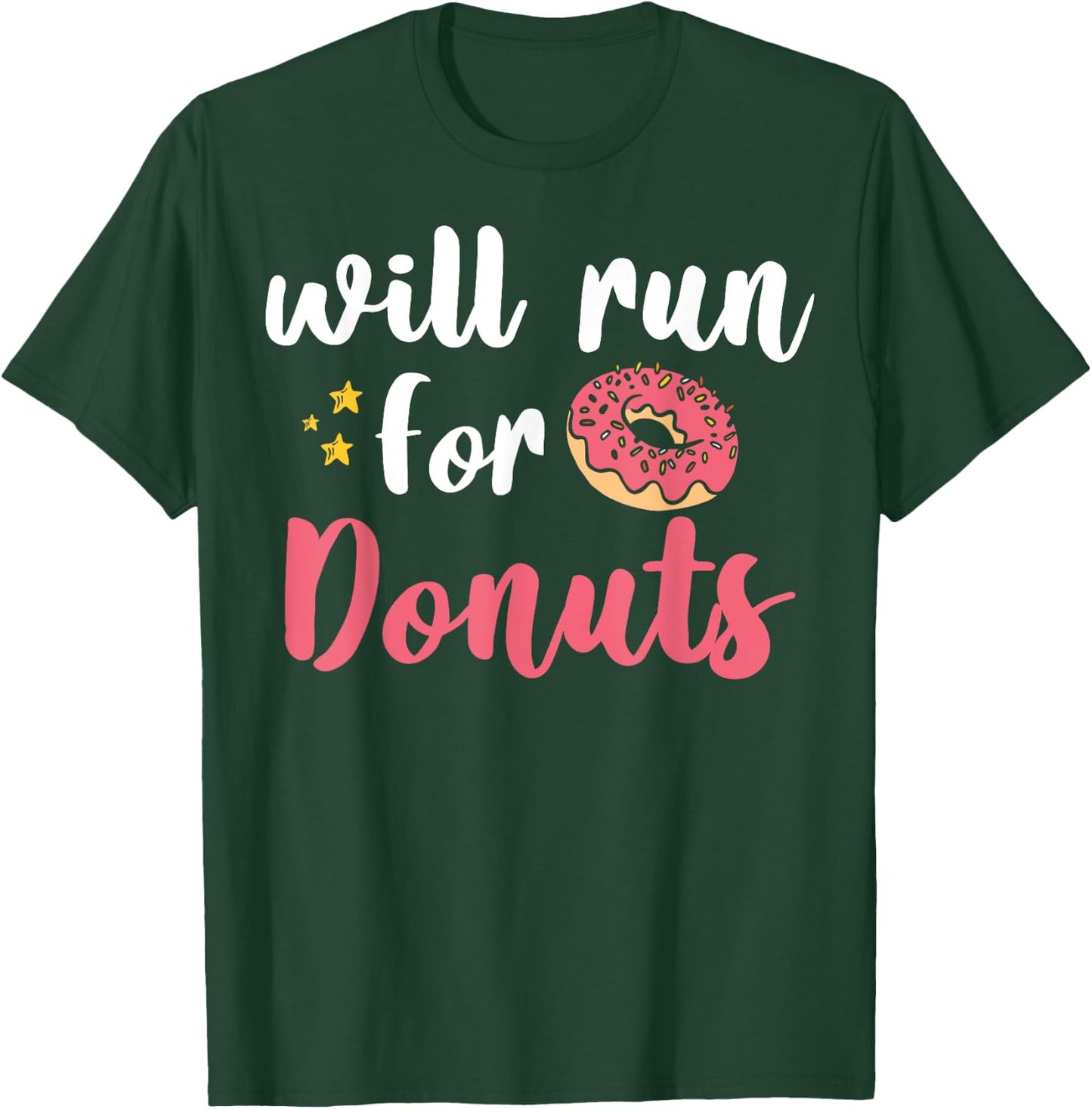 Will Run For Donuts - Motivation Fitness Life T-Shirt - T-Shirt | Forest