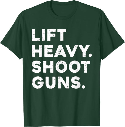 Lift Heavy Shoot Guns Workout Fitness Gym Training T-Shirt - T-Shirt | Forest