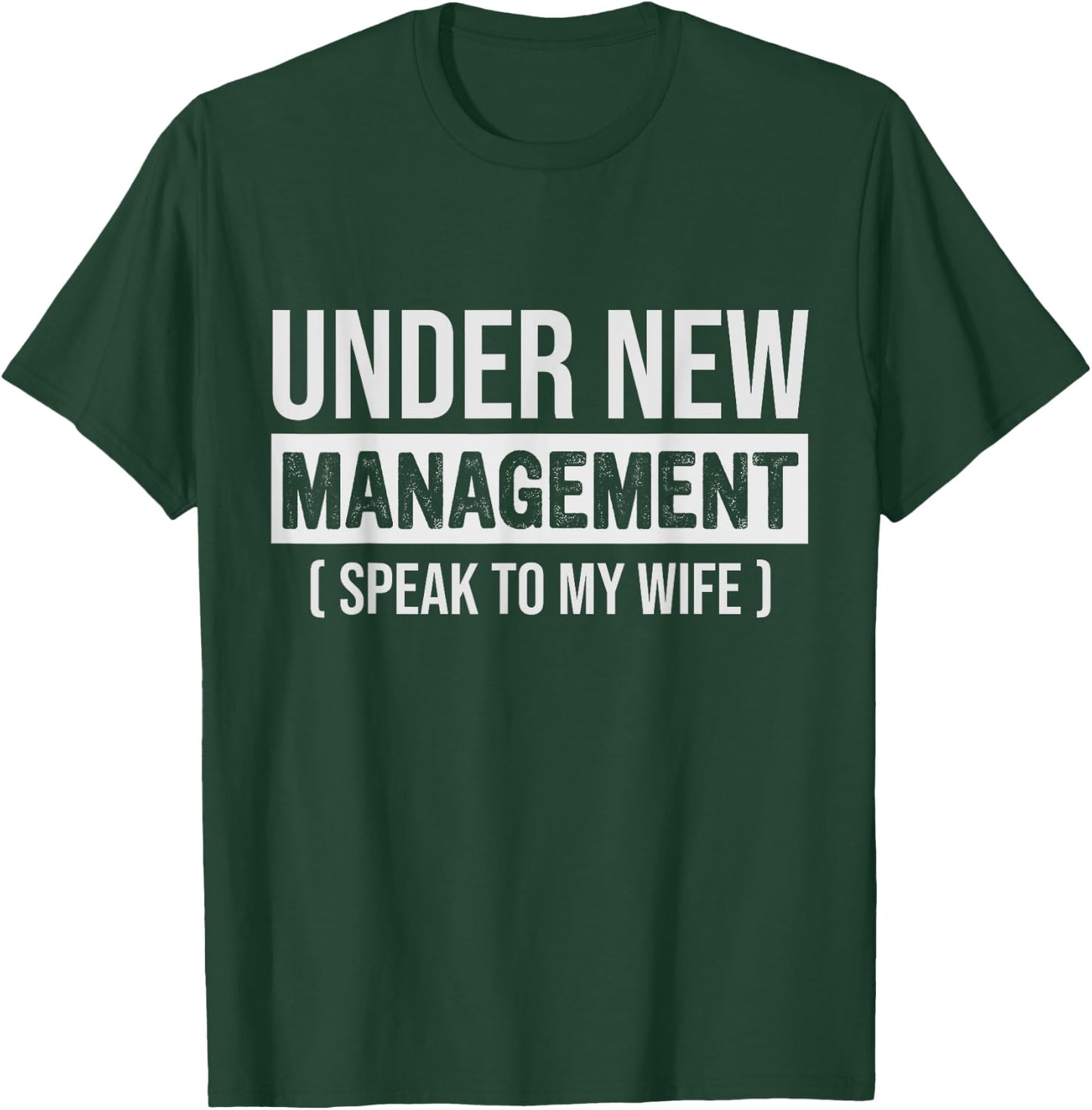 Funny New Husband, Under New Management Speak To My Wife T-Shirt - T-Shirt | Forest
