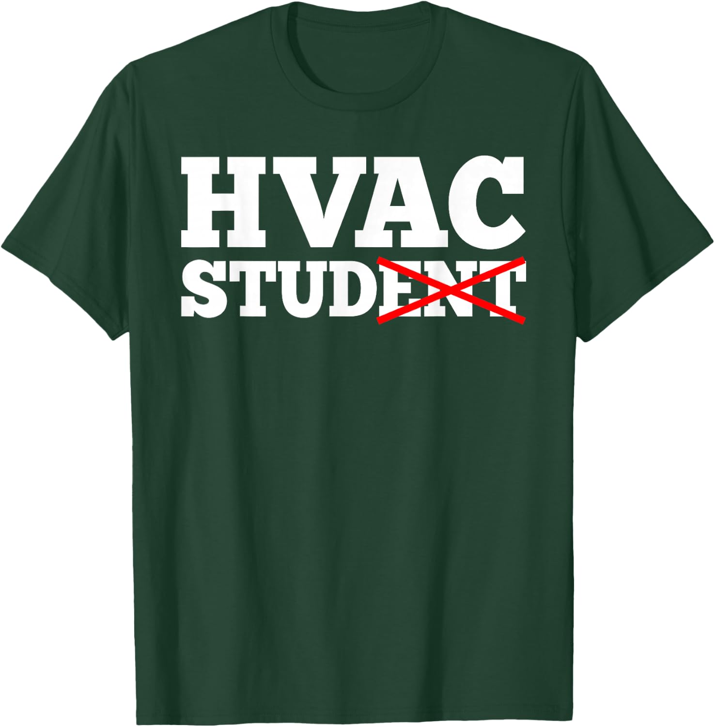 HVAC Stud Student Funny Tech Technician Installer Humor Gift T-Shirt - T-Shirt | Forest