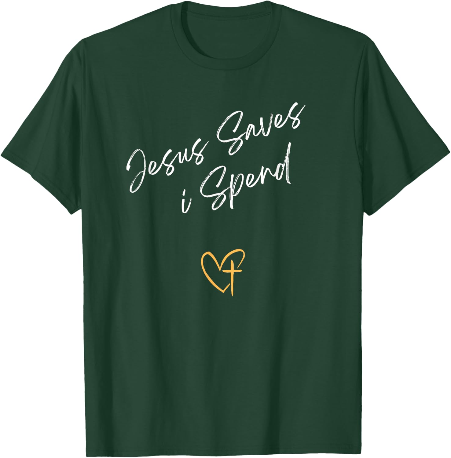 Jesus Saves I Spend Christian T-Shirt - T-Shirt | Forest