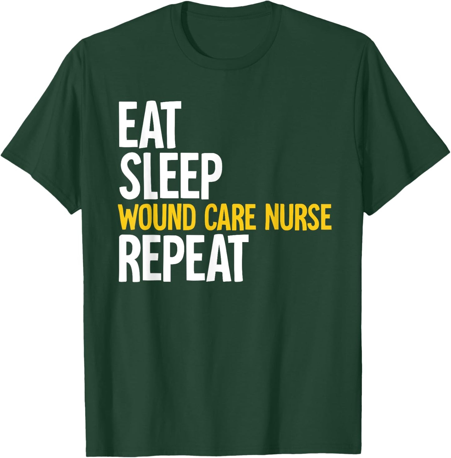 Wound Care Nurse T-Shirt - T-Shirt | Forest