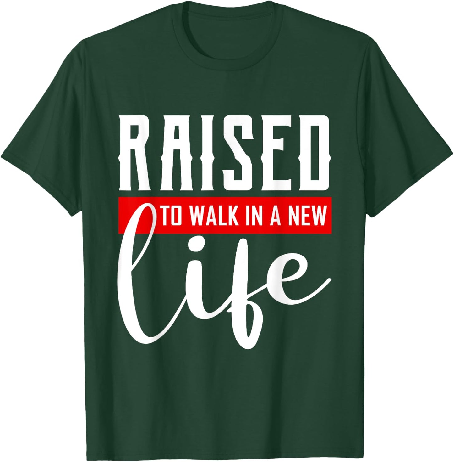 Raised to Walk in a New Life Shirt Baptism Shirt Baptism T-Shirt - T-Shirt | Forest