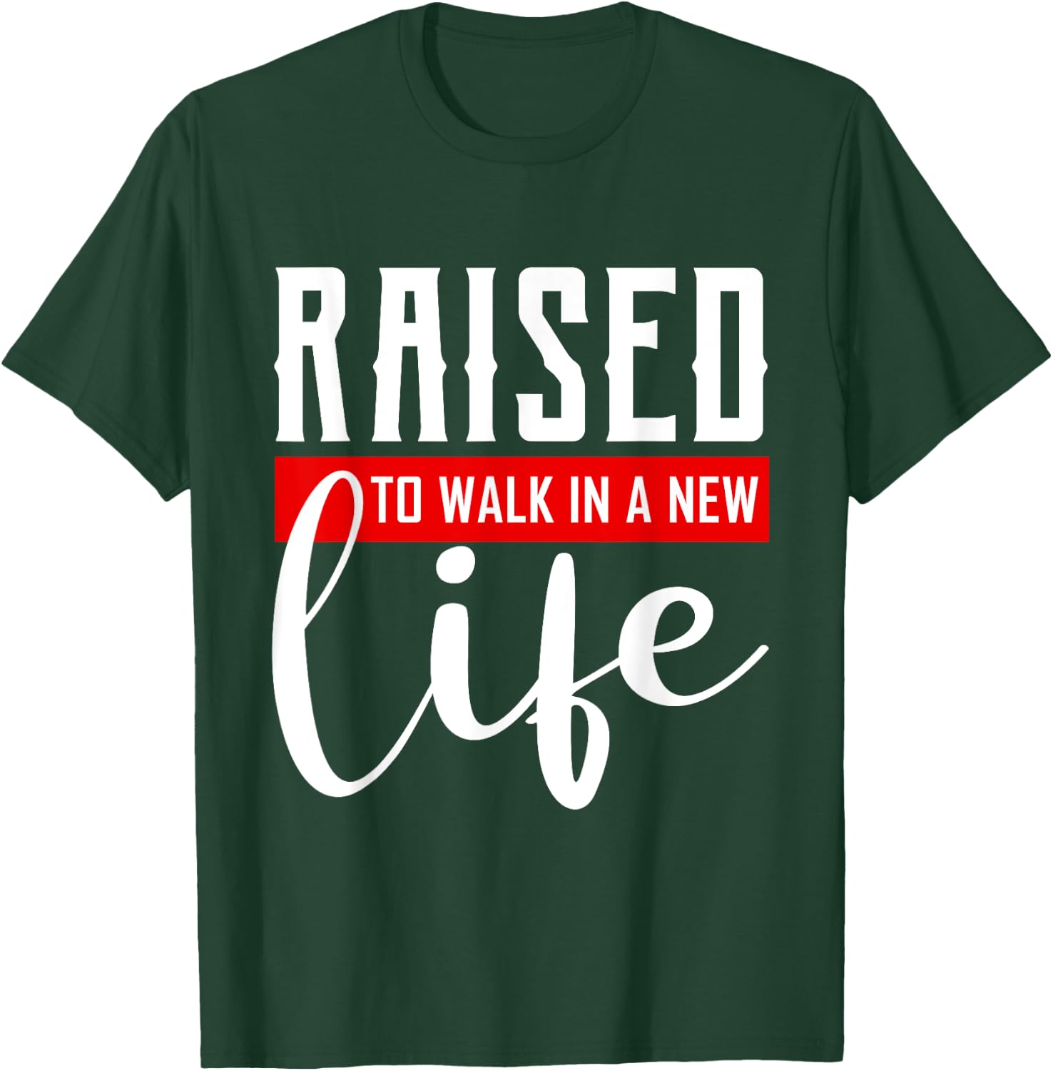 Raised to Walk in a New Life Shirt Baptism Shirt Baptism T-Shirt - T-Shirt | Forest