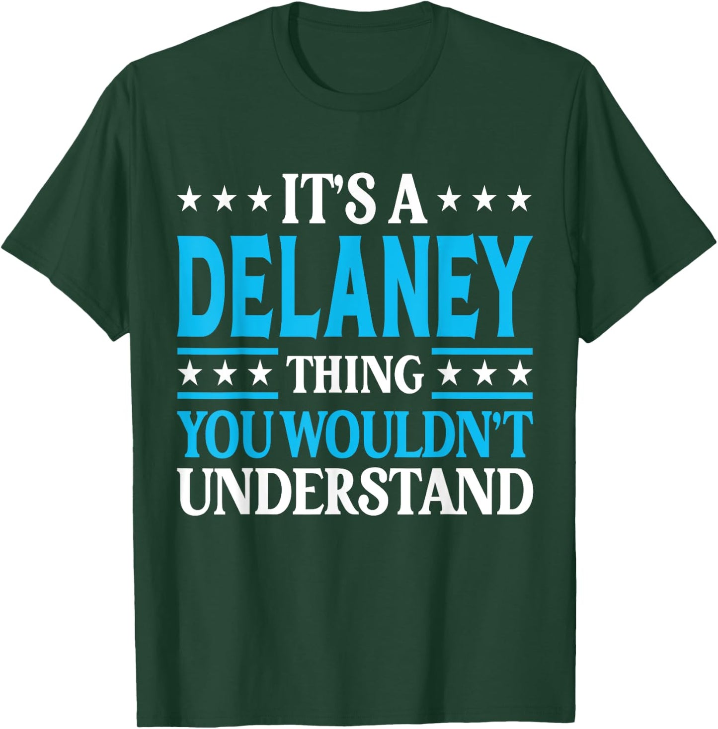 It's A Delaney Thing Wouldn't Understand Girl Name Delaney T-Shirt - T-Shirt | Forest