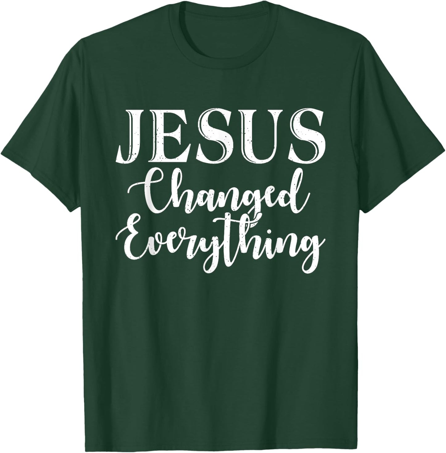 Jesus changed everything God Religious T-Shirt - T-Shirt | Forest