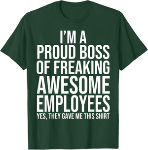 I'm A Proud Boss Of Freaking Awesome Employees T-Shirt - T-Shirt | Forest