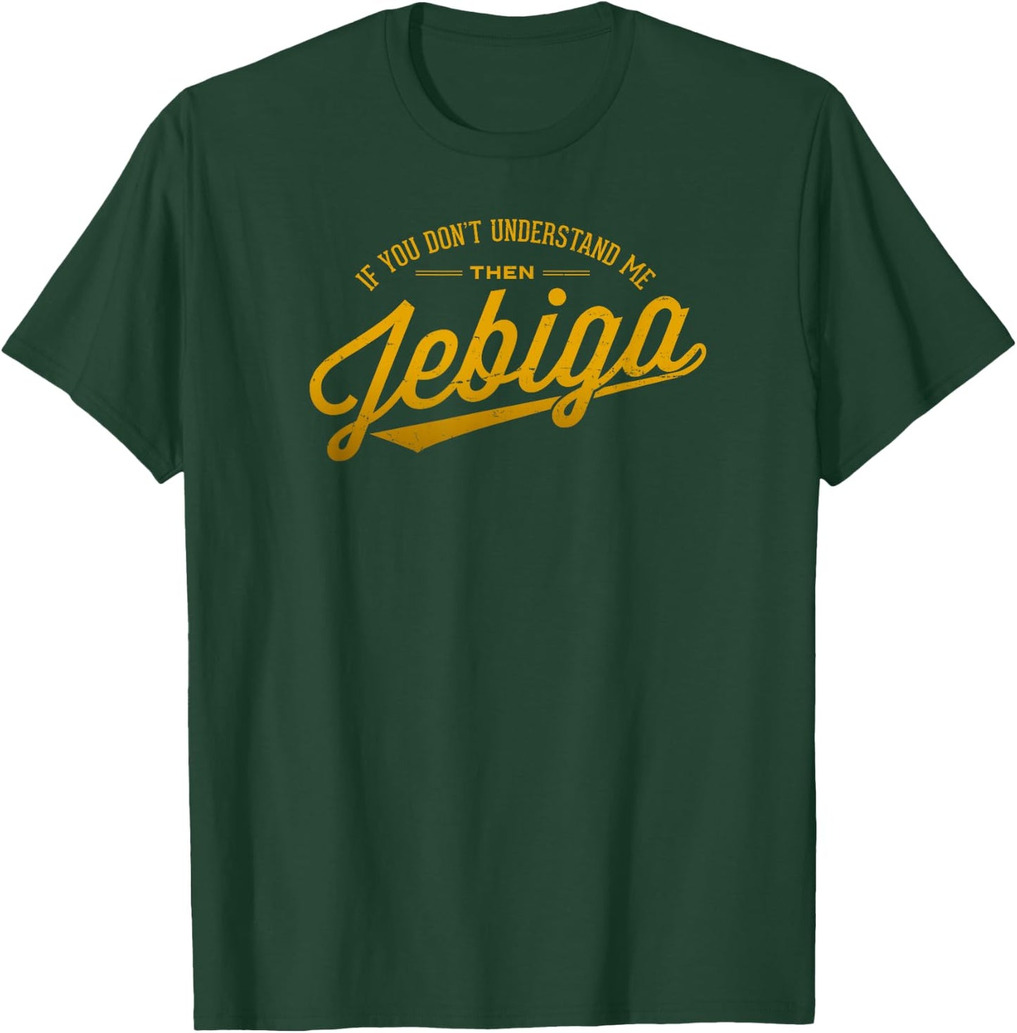 JEBIGA Funny Serbian Bosnian Croatian Balkan Pride Slang T-Shirt - T-Shirt | Forest
