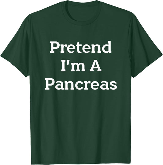 Pretend I'm A Pancreas Costume Party Funny Halloween Science T-Shirt - T-Shirt | Forest