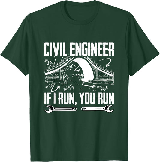 Structural Engineering Funny Civil Engineer If I Run You Run T-Shirt - T-Shirt | Forest