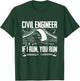 Structural Engineering Funny Civil Engineer If I Run You Run T-Shirt - T-Shirt | Forest