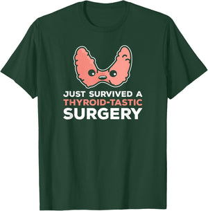 Post Thyroid Surgery Thyroidectomy Recovery Thyroid Survivor T-Shirt - T-Shirt | Forest