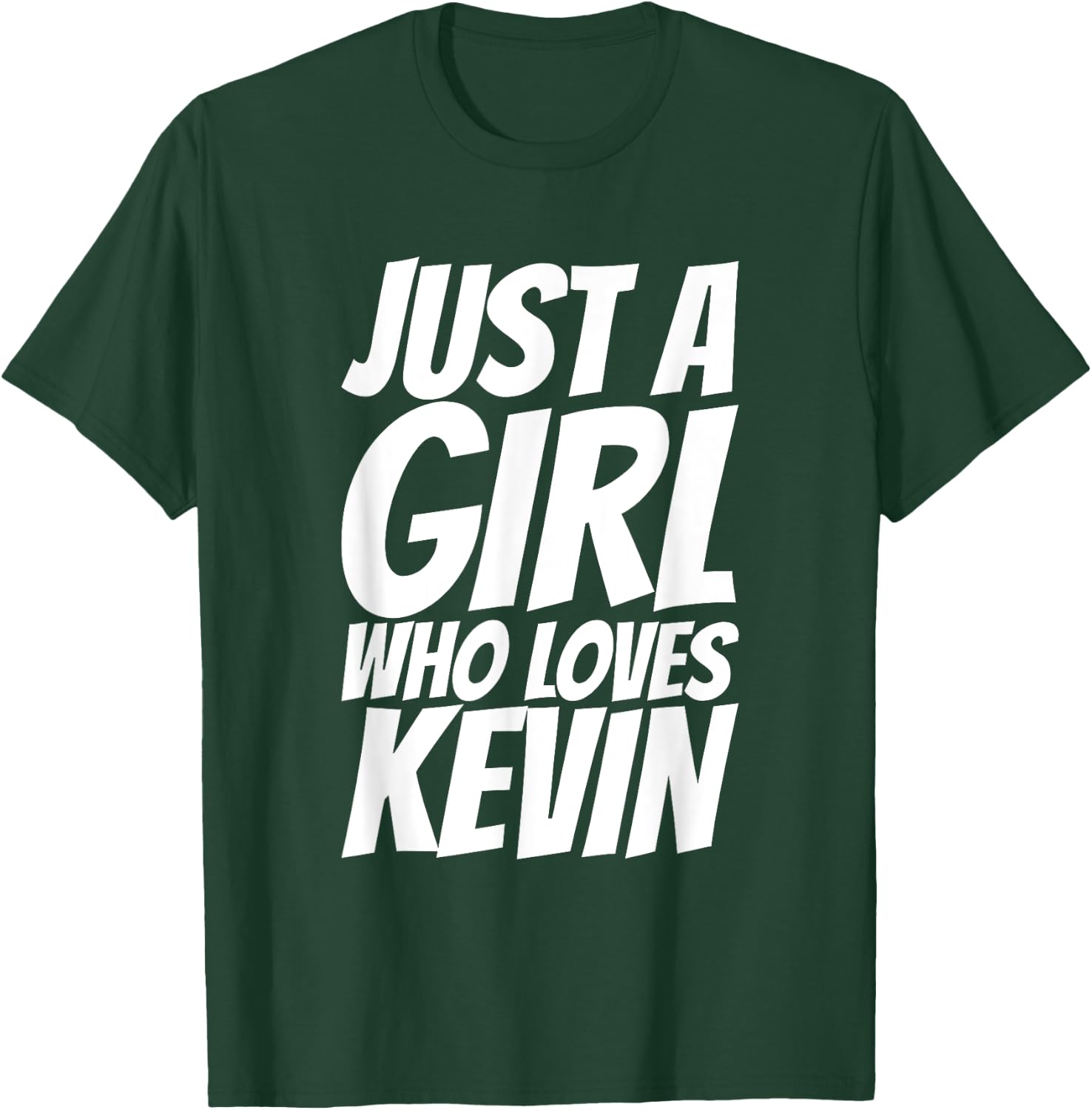 Just A Girl Who Loves Kevin T-Shirt - T-Shirt | Forest