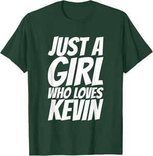 Just A Girl Who Loves Kevin T-Shirt - T-Shirt | Forest