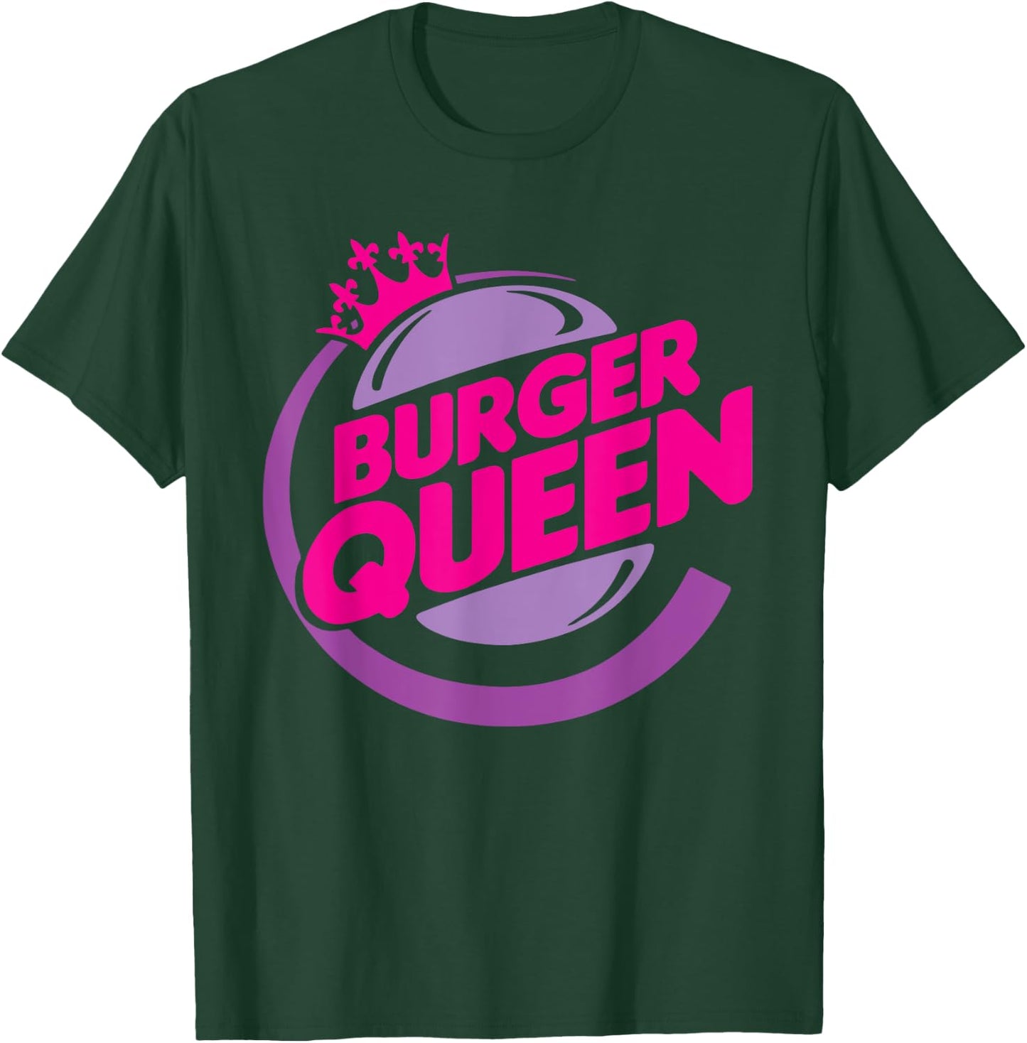 Funny Burger Queen Quote T-Shirt - T-Shirt | Forest