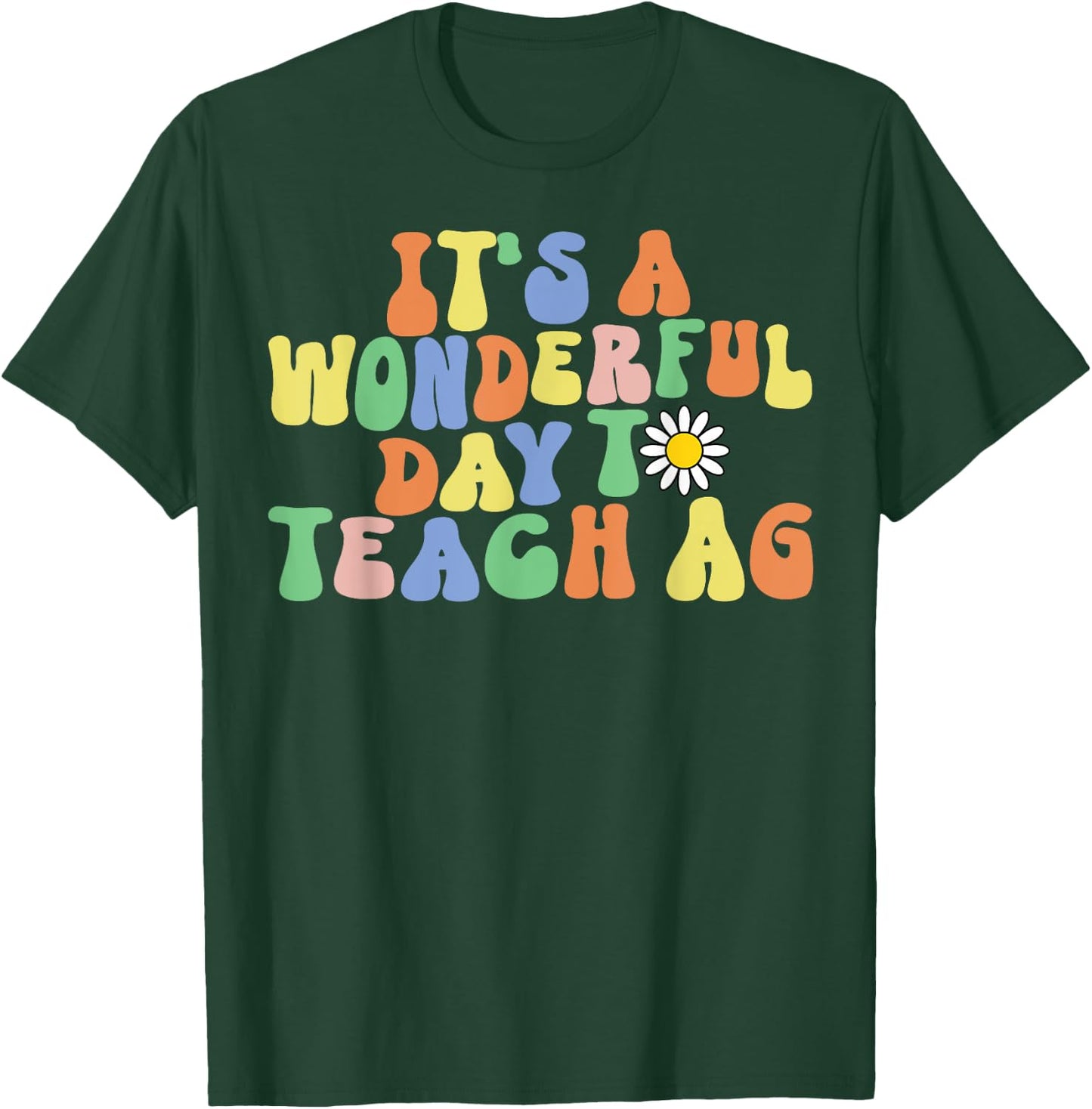 Wonderful Day To Teach AG Teacher Agriculture Teacher T-Shirt - T-Shirt | Forest
