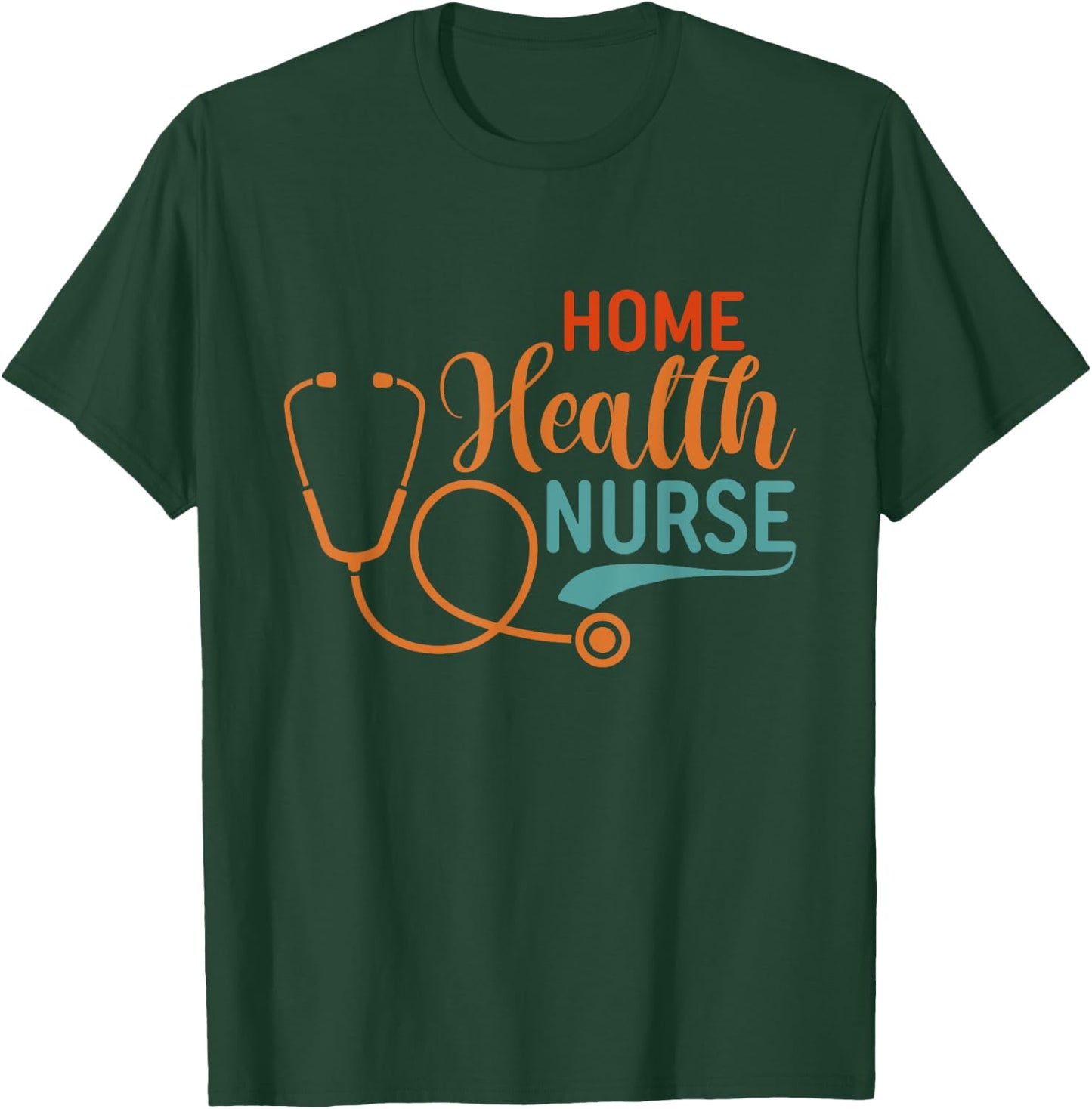 Home Health Nurse Graphic Nurses And Nursing T-Shirt - T-Shirt | Forest