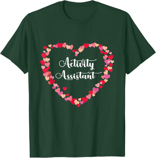Heart Appreciation Activities Assistant Activity Assistant T-Shirt - T-Shirt | Forest