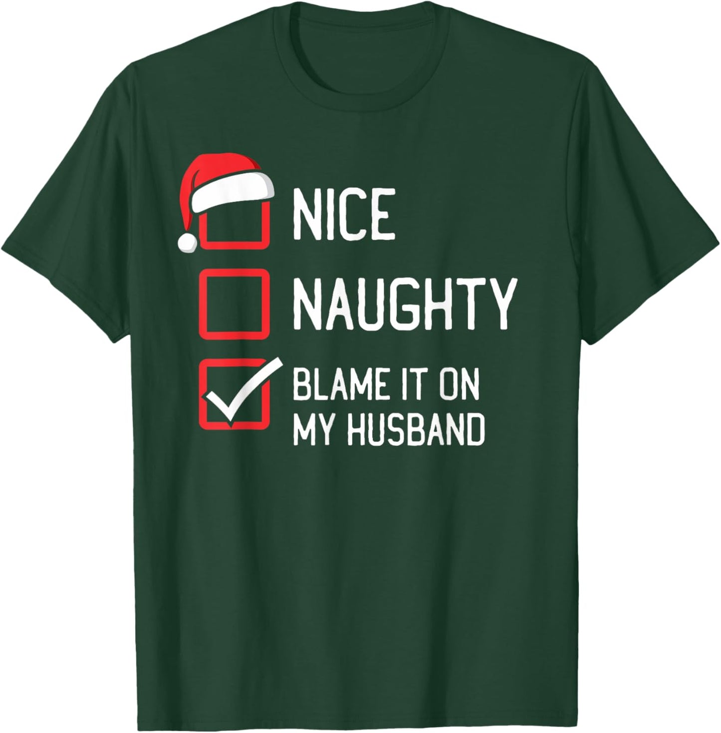 Nice Naughty List Blame It On My Husband Christmas T-Shirt - T-Shirt | Forest