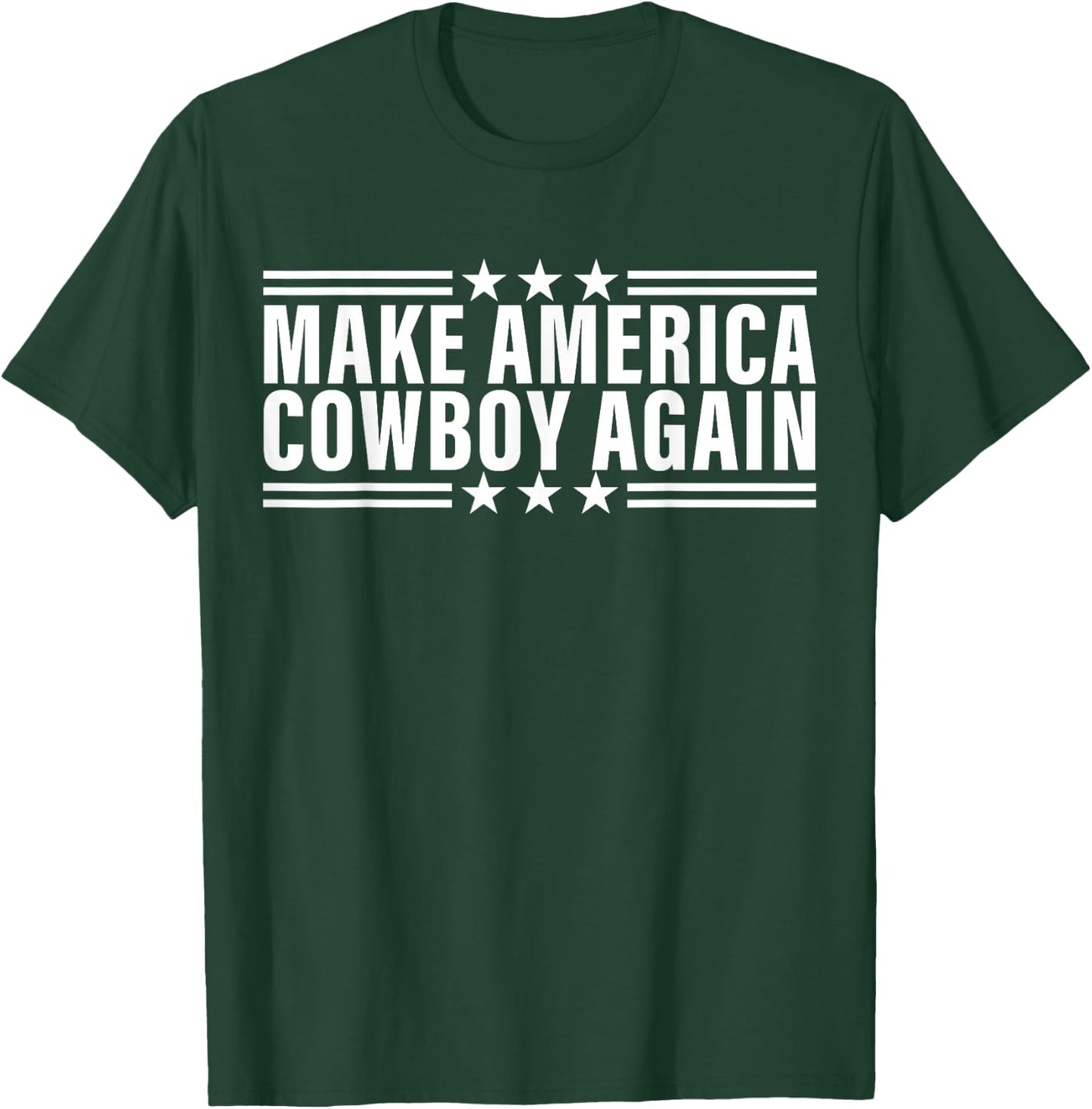 Makes America A Cowboy Again T-Shirt - T-Shirt | Forest