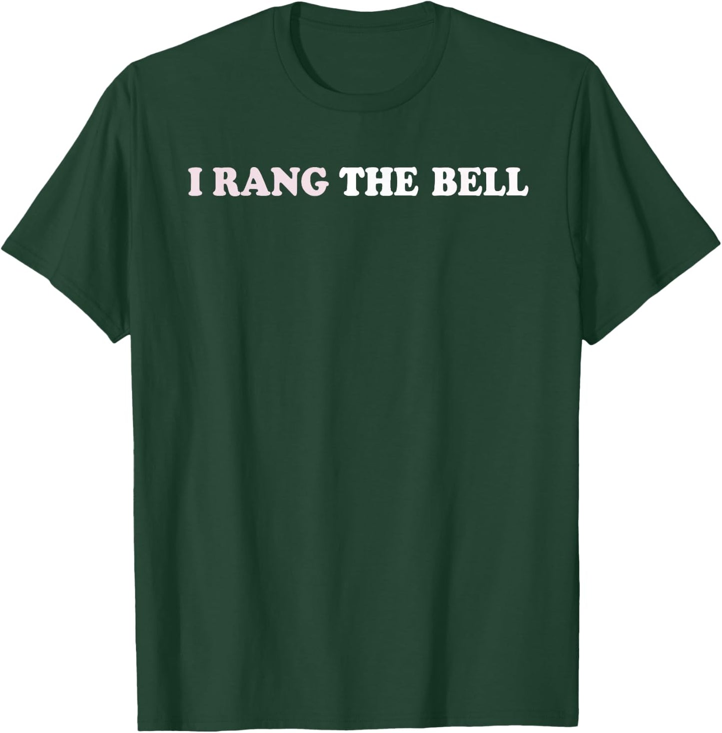 I RANG THE BELL | Men T-Shirt - T-Shirt | Forest
