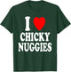 I Heart (Love) Chicky Nuggies Chicken Nuggets T-Shirt - T-Shirt | Forest