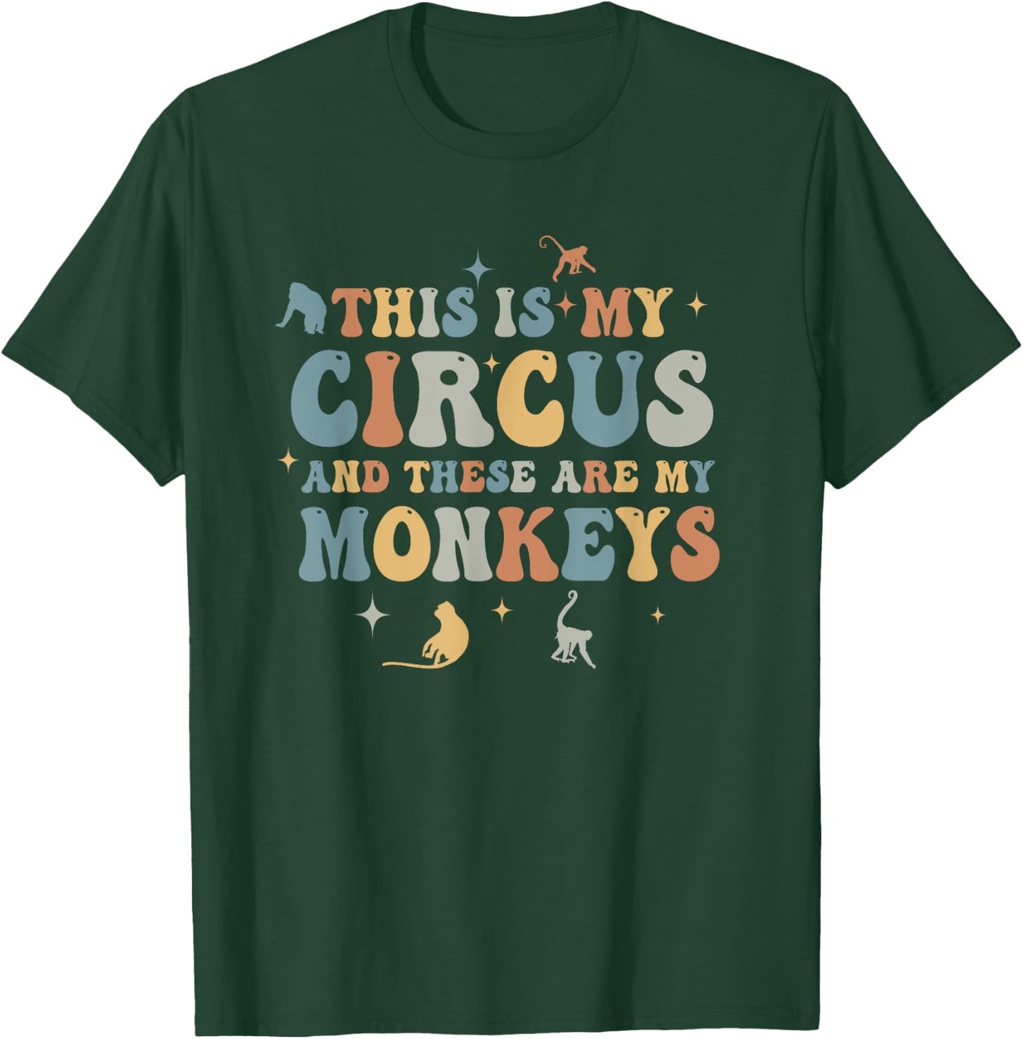 Funny Teacher This Is My Circus And These Are My Monkeys T-Shirt - T-Shirt | Forest