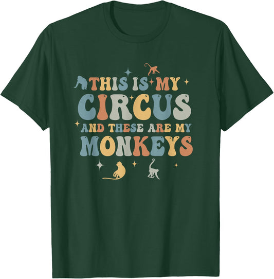 Funny Teacher This Is My Circus And These Are My Monkeys T-Shirt - T-Shirt | Forest