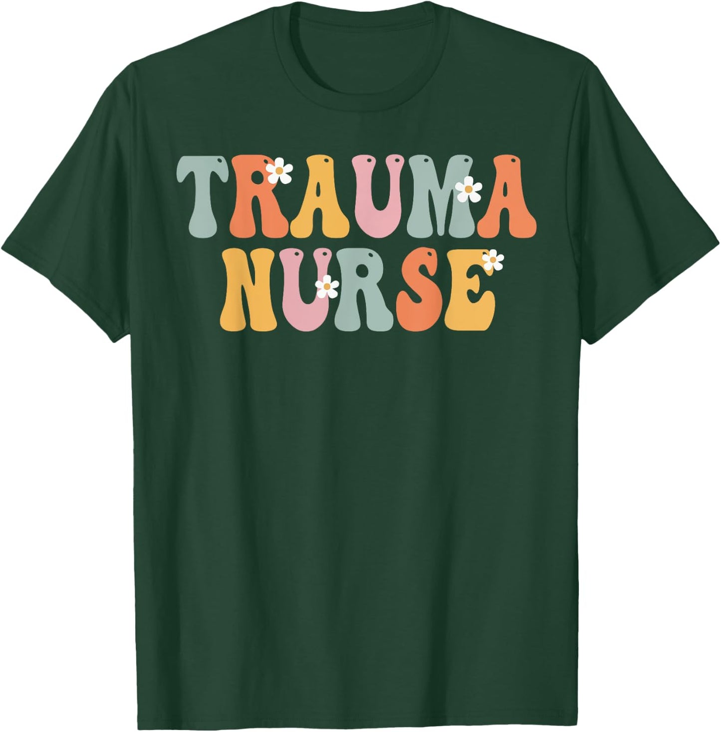 Trauma Nurse Week Groovy Appreciation Day For Work T-Shirt - T-Shirt | Forest