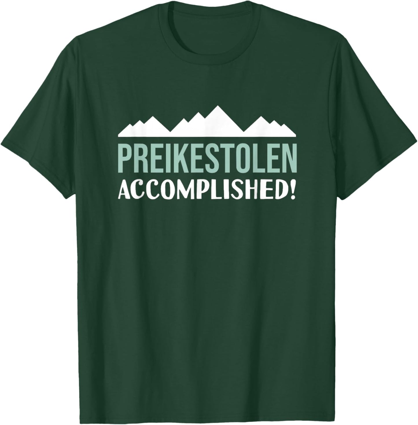 Preikestolen Accomplished Hiking Norway The Pulpit Rock T-Shirt - T-Shirt | Forest