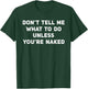 Don't Tell Me What To Do Unless You're Naked T-Shirt - T-Shirt | Forest