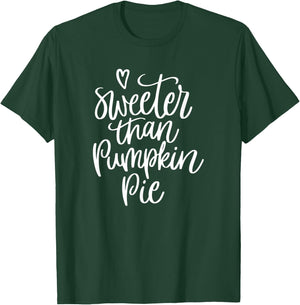 Sweeter Than Pumpkin Pie Men Women Kids Thanksgiving Family T-Shirt - T-Shirt | Forest