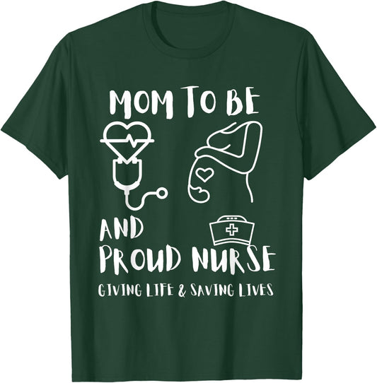 Mom To Be and Proud Nurse RNs LPNs Pregnant Nurses Gifts T-Shirt - T-Shirt | Forest