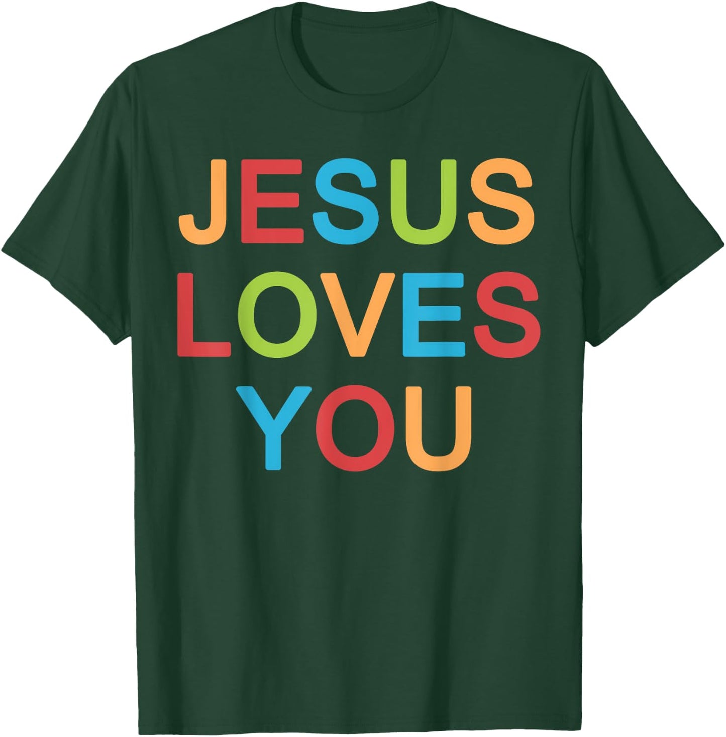 Jesus Loves You Christian T-Shirt - T-Shirt | Forest