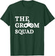 Groom Squad Wedding Bachelor Party Groomsmen Game Party T-Shirt - T-Shirt | Forest