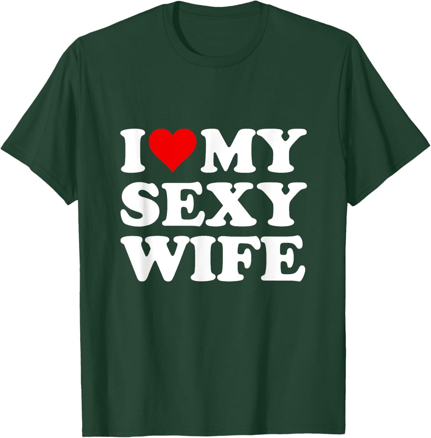 Red Heart I Love My Sexy Wife T-Shirt - T-Shirt | Forest