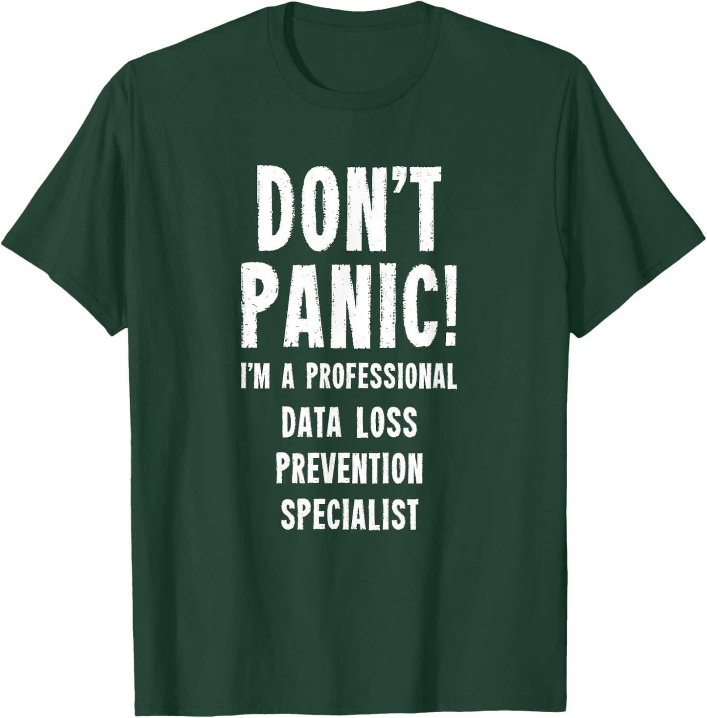 Data Loss Prevention Specialist T-Shirt - T-Shirt | Forest